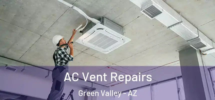 AC Vent Repairs Green Valley - AZ