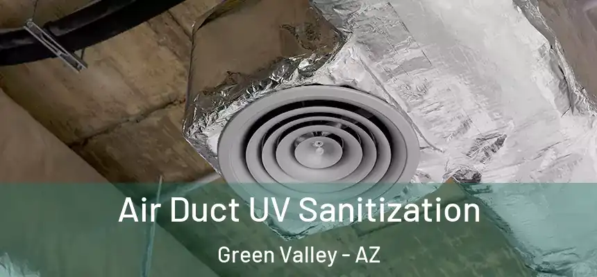  Air Duct UV Sanitization Green Valley - AZ