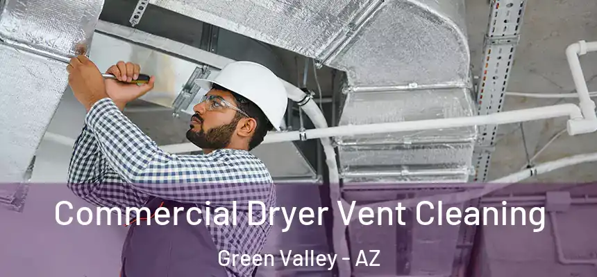  Commercial Dryer Vent Cleaning Green Valley - AZ