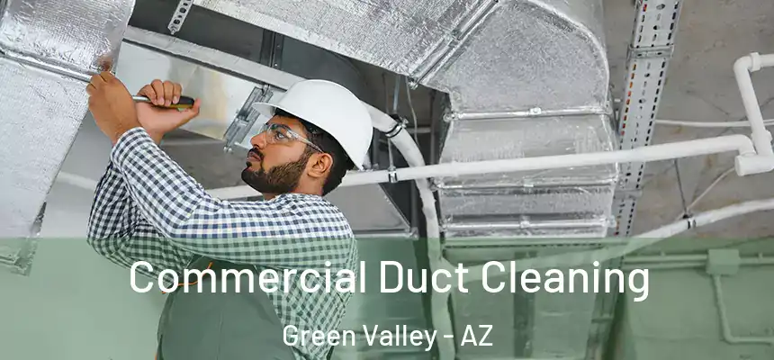  Commercial Duct Cleaning Green Valley - AZ