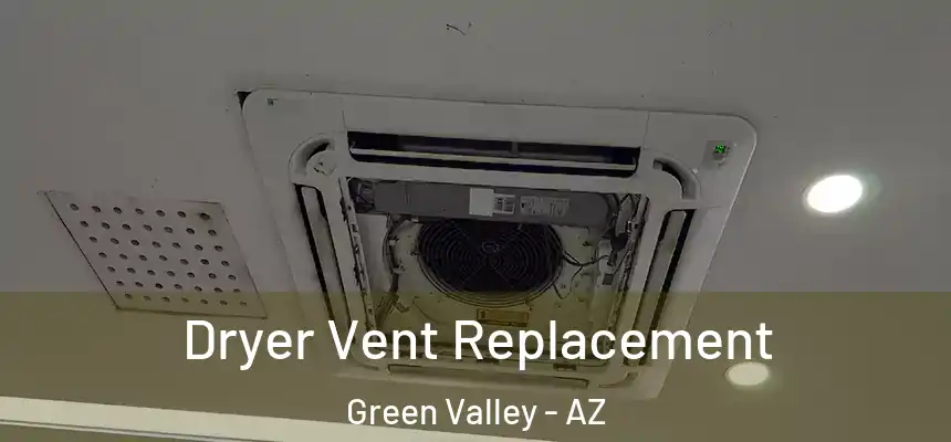 Dryer Vent Replacement Green Valley - AZ