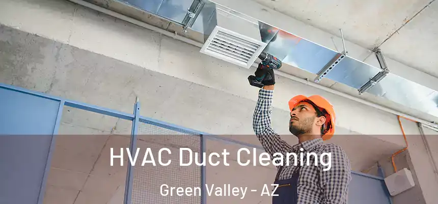  HVAC Duct Cleaning Green Valley - AZ